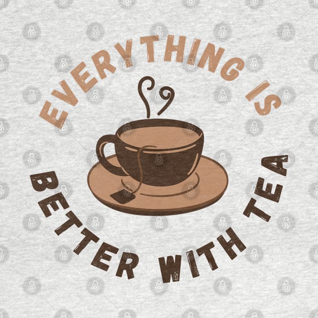 Everything is Better with Tea - Large Tea Cup by tnts